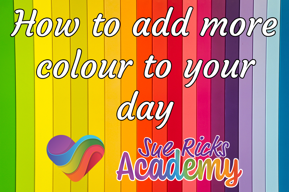 How to add more colour to your day